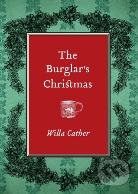 The Burglar's Christmas - Willa Cather