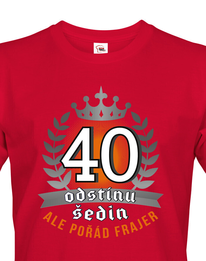 Pánské  tričko k 40. narozeninám - ideální dárek k 40. narozeninám