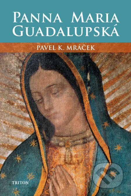 Panna Maria Guadalupská - Panna Maria Guadalupská