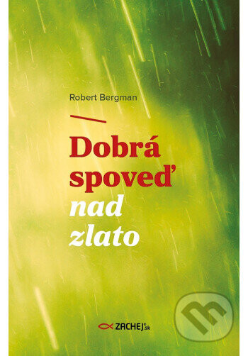 Dobrá spoveď nad zlato - Robert Bergman