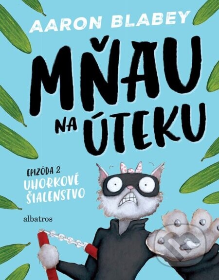 Mňau na úteku: Epizóda 2 - Aaron Blabey