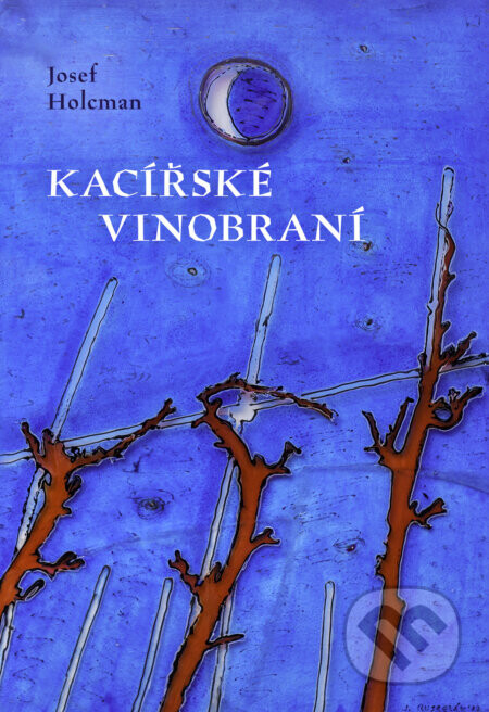Kacířské vinobraní - Josef Holcman