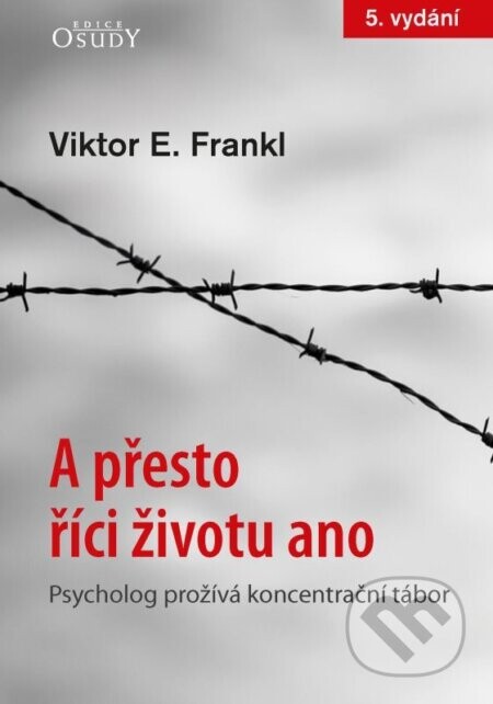 A přesto říci životu ano - Viktor E. Frankl