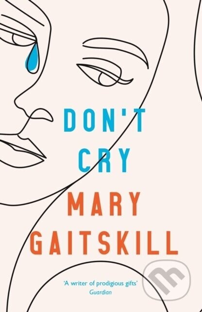 Don't Cry - Mary Gaitskill