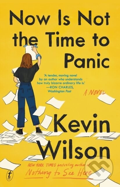 Now Is Not The Time To Panic - Kevin Wilson