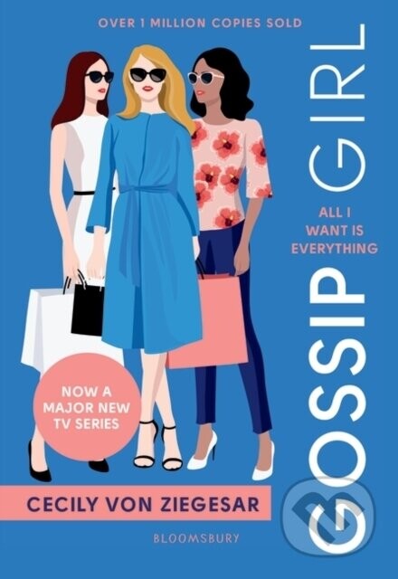 Gossip Girl: All I Want Is Everything - Von Ziegesar Cecily