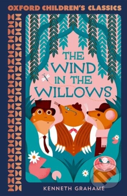 Oxford Children's Classics: The Wind in the Willows - Kenneth Grahame