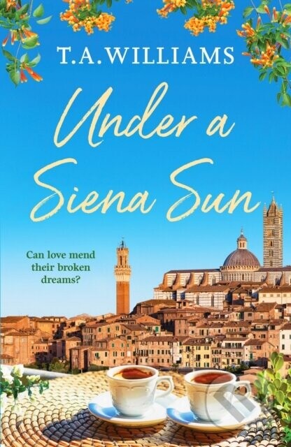 Under a Siena Sun - T.A. Williams