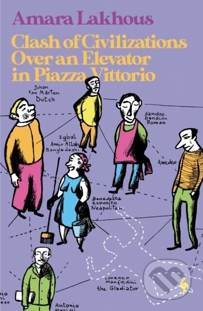 Clash of Civilisations Over an Elevator in Piazza Vittorio - Amara Lakhous
