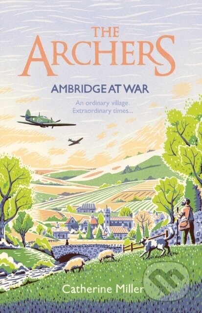 The Archers: Ambridge At War - Catherine Miller