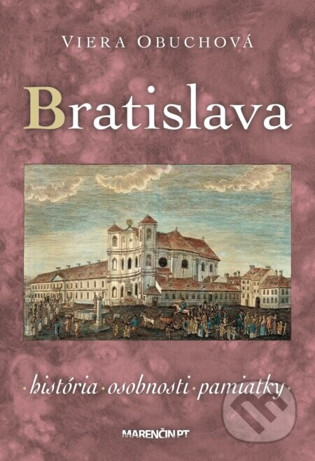 Bratislava – história, osobnosti, pamiatky - Viera Obuchová