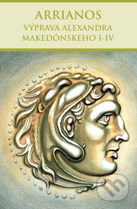 Výprava Alexandra Makedónskeho I-IV - Flavios Arrianos