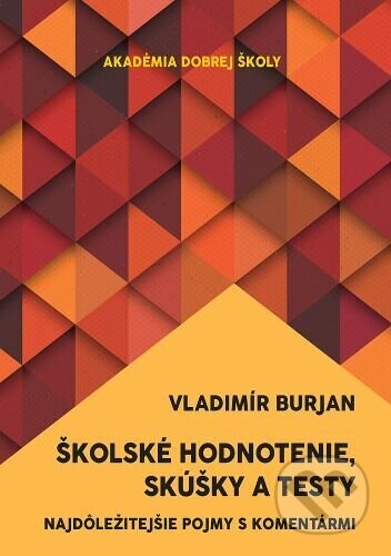 Školské hodnotenie, skúšky a testy - Vladimír Burjan