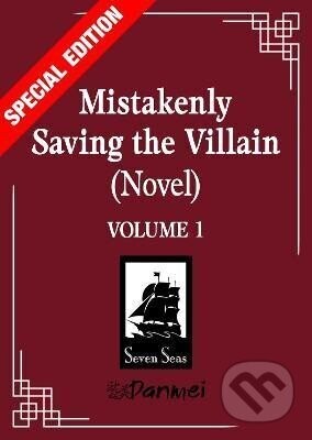 Mistakenly Saving the Villain (Novel) Vol. 1 (Special Edition) - Nie Yu Feng