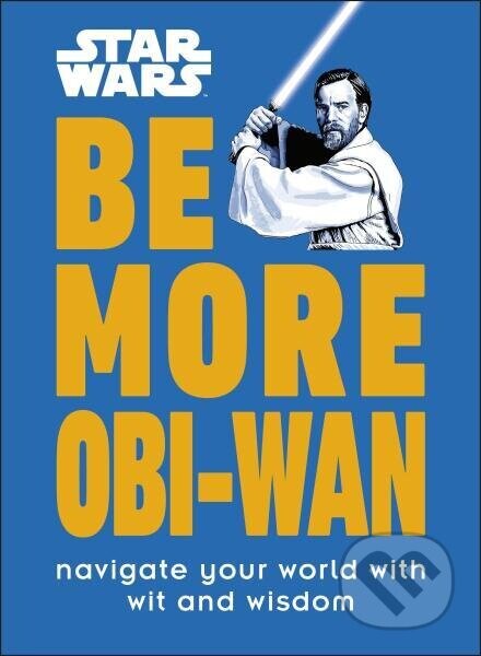 Star Wars Be More Obi-Wan - Kelly Knox