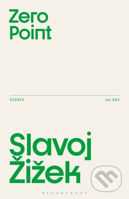 Zero Point - Slavoj (Birkbeck Institute for Humanities, University of London, UK) Zizek