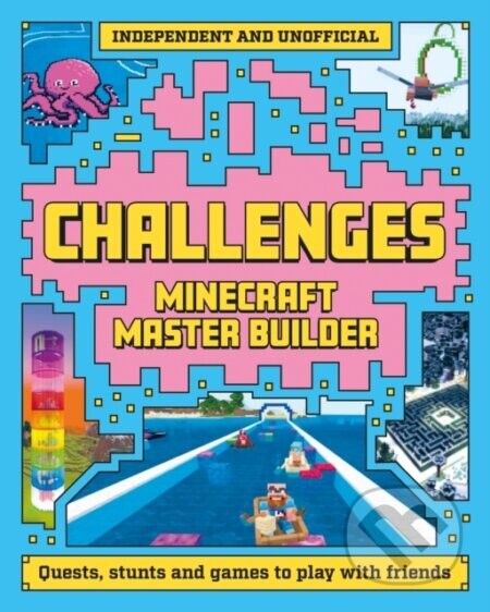 Master Builder: Minecraft Challenges - Welbeck Children's Books