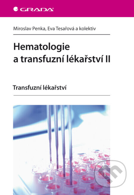 Hematologie a transfuzní lékařství II - Miroslav Penka, Eva Tesařová a kolektiv