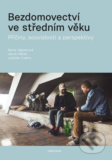 Bezdomovectví ve středním věku - Marie Vágnerová, Jakub Marek