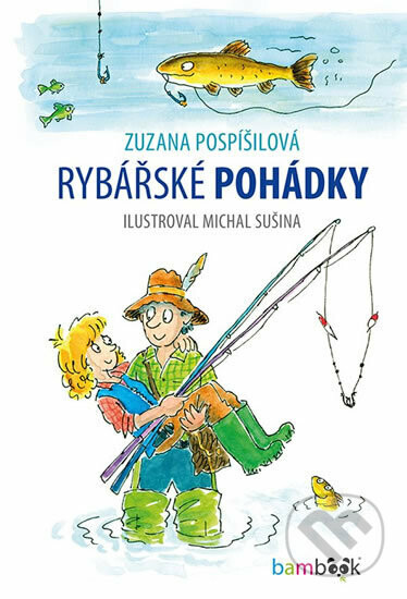 Rybářské pohádky - Zuzana Pospíšilová
