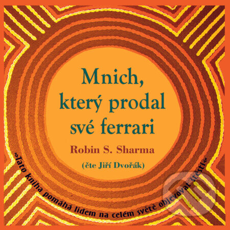 Mnich, který prodal své ferrari - Robin Sharma