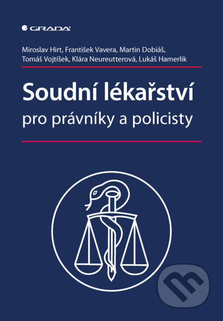 Soudní lékařství pro právníky a policisty - Miroslav Hirt, František Vavera, Martin Dobiáš, Tomáš Vojtíšek, Klára Neureutterová, Lukáš Hamerlík