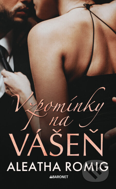 Vzpomínky na vášeň - Aleatha Romig