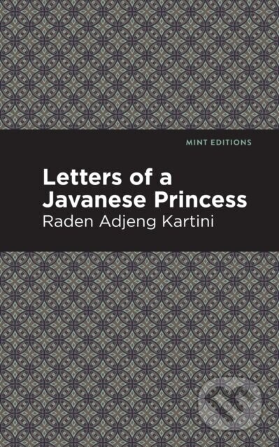 Letters of a Javanese Princess - Raden Adjeng Kartini