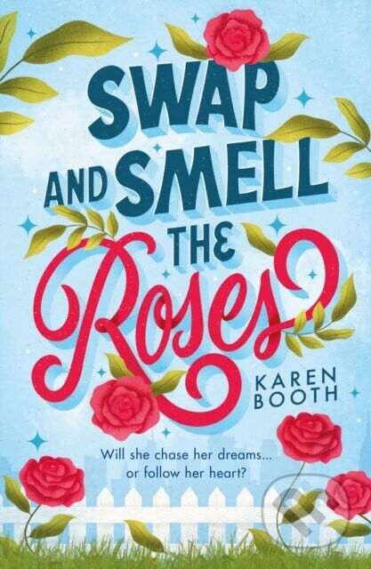Swap And Smell The Roses - Karen Booth