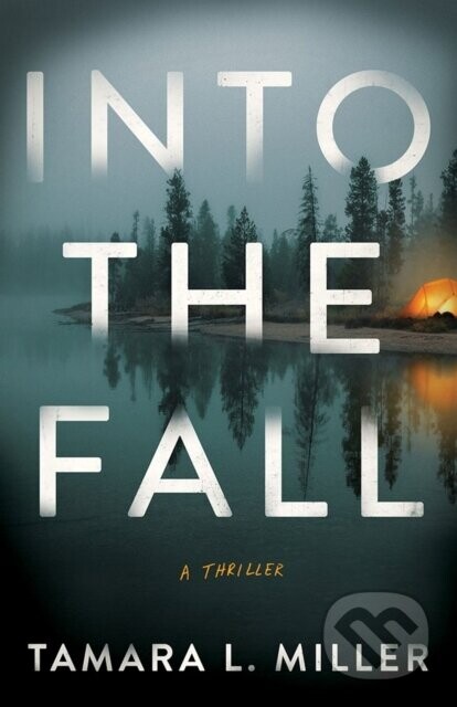 Into the Fall - Tamara L. Miller