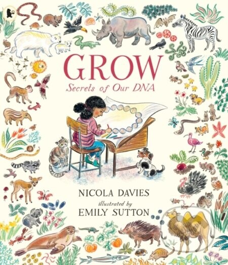 Grow: Secrets of Our DNA - Nicola Davies
