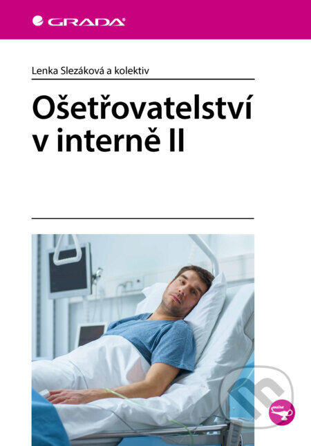 Ošetřovatelství v interně II - Slezáková Lenka a kolektiv