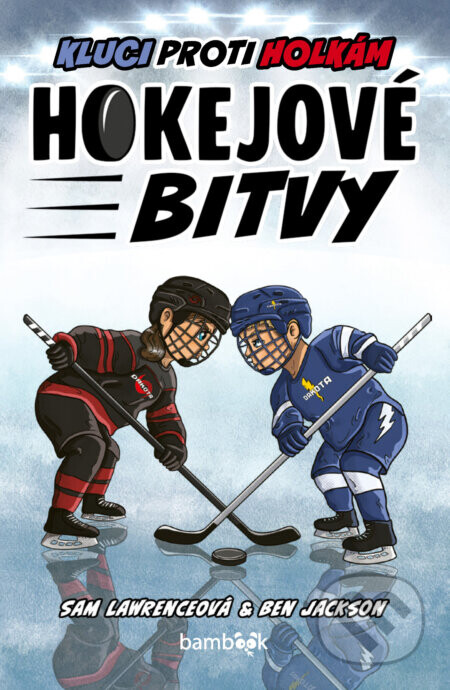 Hokejové bitvy – Kluci proti holkám - Sam Lawrenceová, Ben Jackson