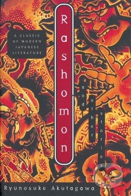 Rashomon: And Other Stories - Ryunosuke Akutagawa