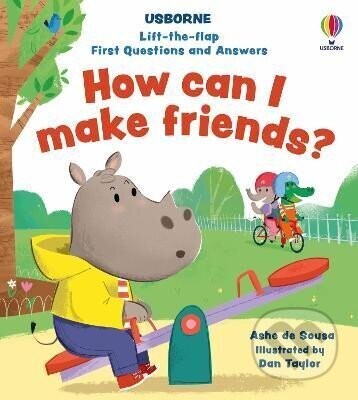 Lift-the-flap First Questions and Answers How can I make friends? - Daniel Taylor