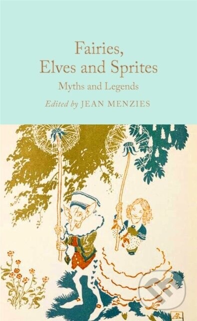 Fairies, Elves and Sprites - Jean Menzies (editor)