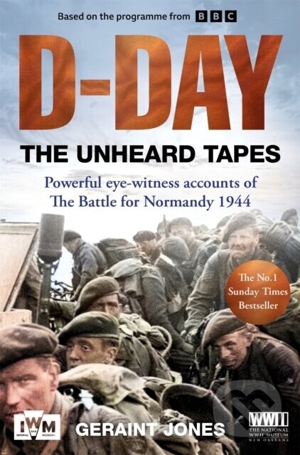 D-Day: The Unheard Tapes - Geraint Jones
