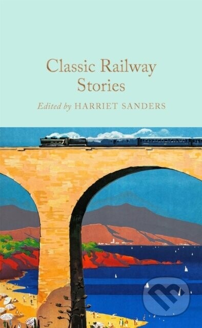 Classic Railway Stories - Harriet Sanders (editor)