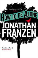 How to be Alone -  (Franzen Jonathan)(Paperback / softback)
