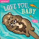 Indestructibles: Love You, Baby: Chew Proof - Rip Proof - Nontoxic - 100% Washable (Book for Babies, Newborn Books, Safe to Chew) -  (Lomp Stephan)(Paperback)