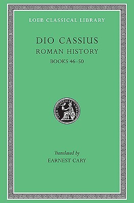 Roman History, Volume V: Books 46-50 -  (Dio Cassius)(Pevná vazba)