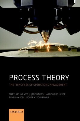 Process Theory: The Principles of Operations Management -  (Holweg Matthias)(Paperback)