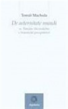 De aeternitate mundi sv.Tomáše Akvinského - Tomáš Machula