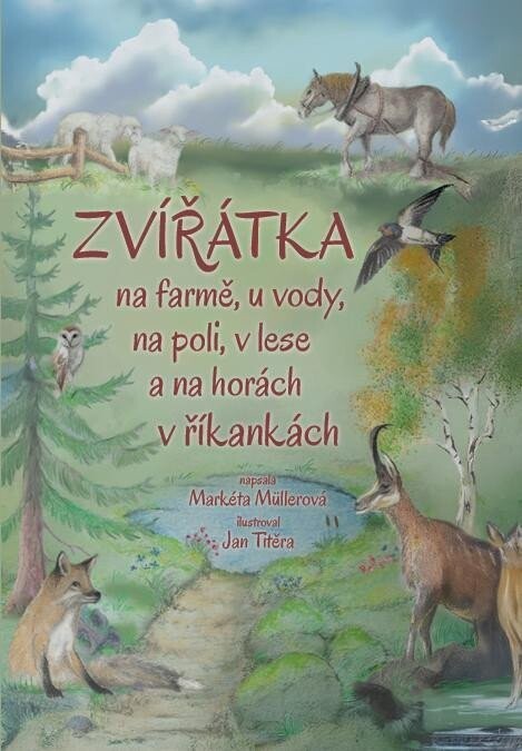 Zvířátka na farmě, u vody, na poli, v lese a na horách v říkankách - Markéta Müllerová