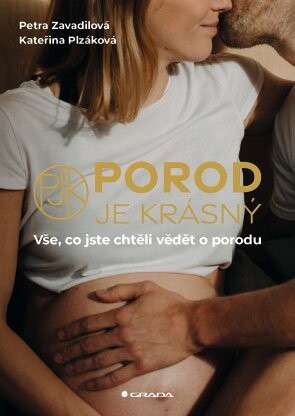 Kniha: Porod je krásný od Plzáková Kateřina