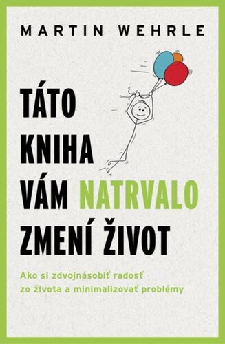 Táto kniha vám natrvalo zmení život - Martin Wehrle