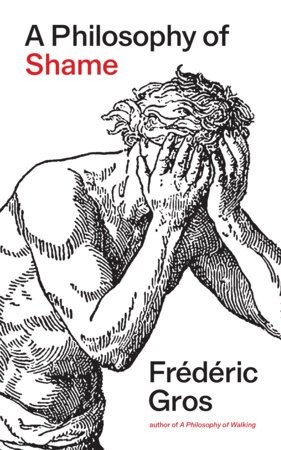 Philosophy of Shame - Frederic Gros