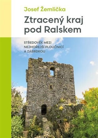 Ztracený kraj pod Ralskem - Josef Žemlička