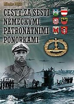 Cesty za šesti Německými patronátními ponorkami - Miloslav Pajer