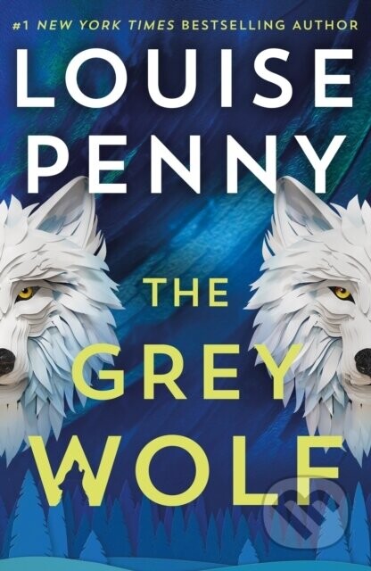 The Grey Wolf - Louise Penny